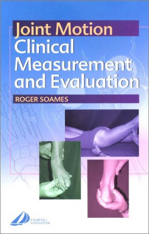 9780443058080: Joint Motion: Clinical Measurement and Evaluation