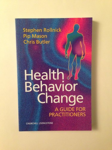 Health Behavior Change: A Guide for Practitioners (9780443058509) by Rollnick, Stephen; Mason, Pip; Butler, Chris