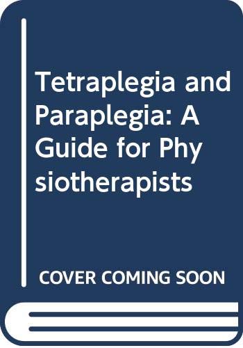 Stock image for Tetraplegia and Paraplegia: A Guide for Physiotherapists for sale by HPB-Red