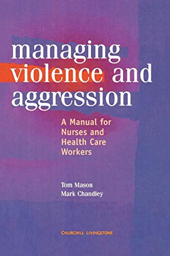 Imagen de archivo de Management of Violence and Aggression : A Manual for Nurses and Health Care Workers a la venta por Better World Books