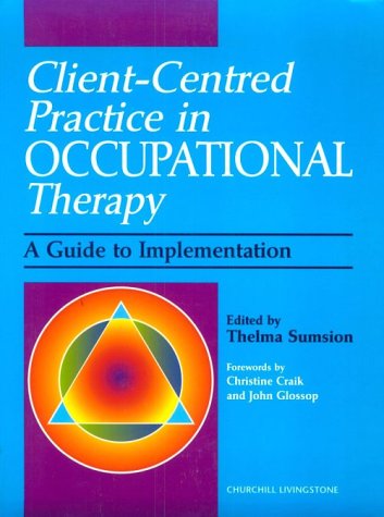 Stock image for Clientcentred Practice in Occupational Therapy A Guide to Implementation for sale by Buchpark
