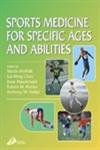 Beispielbild fr Sports Medicine for Specific Ages and Abilities zum Verkauf von Better World Books