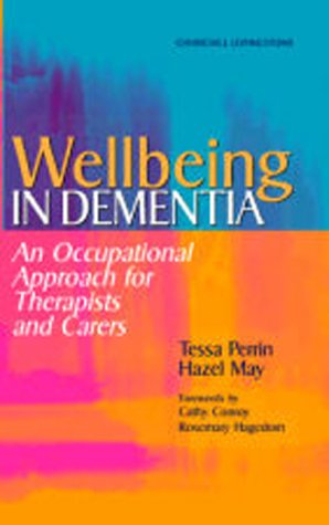 Beispielbild fr Wellbeing in Dementia : An Occupational Approach for Therapists and Carers zum Verkauf von Better World Books