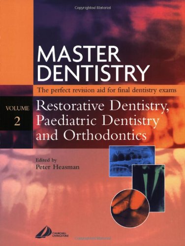 Stock image for Master Dentistry - Restorative Dentistry, Paediatric Dentistry and Orthodontics: Restorative Dentistry - Paediatric Dentistry and Orthodontics Volume 2 for sale by HPB-Red