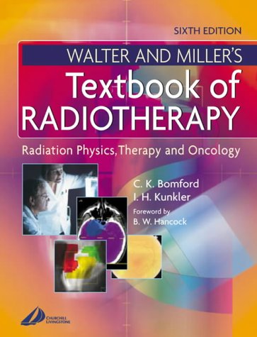 9780443062018: Walter and Miller's Textbook of Radiotherapy: Radiation Physics, Therapy and Oncology