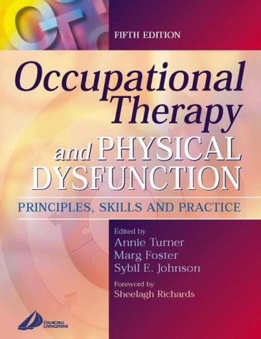 Stock image for Occupational Therapy and Physical Dysfunction: Principles, Skills and Practice for sale by WorldofBooks