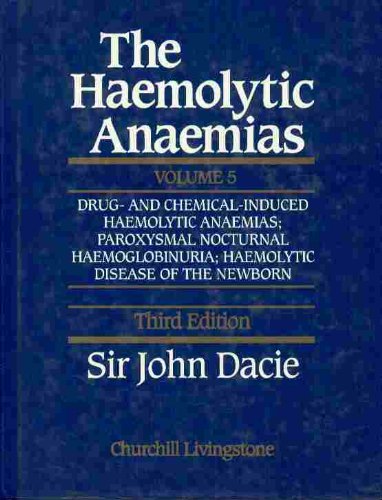 9780443062698: The Haemolytic Anaemias, Volume 5: Drug- and Chemical-Induced Haemolytic Anaemias; Paroxysmal Nocturnal Haemoglobinuria; Haemolytic Disease of the Newborn: v.5