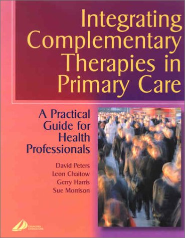 Beispielbild fr Integrating Complementary Therapies in Primary Care: A Practical Guide for Health Professionals zum Verkauf von WorldofBooks