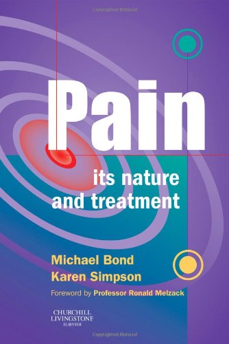 Pain: Its Nature and Treatment (9780443063527) by Michael R. Bond; Karen Simpson