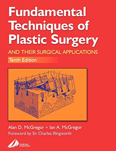 9780443063725: Fundamental Techniques of Plastic Surgery: And Their Surgical Applications, 10e