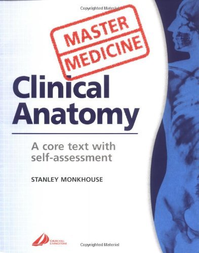 Beispielbild fr Clinical Anatomy : A Core Text with Self-Assessment zum Verkauf von Better World Books