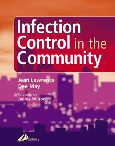 Infection Control in the Community (9780443064067) by Lawrence, Jean; May, Dee
