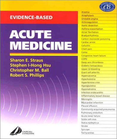 Evidence-Based Acute Medicine (9780443064111) by Straus CM MD MSc FRCPC, Sharon E.; Hsu, Stephen; Ball, Christopher; Phillips, Robert