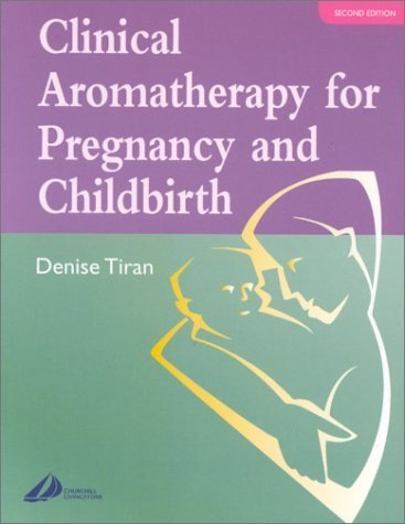 Beispielbild fr Clinical Aromatherapy for Pregnancy and Childbirth zum Verkauf von GoldBooks