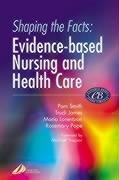 Beispielbild fr Shaping the Facts of Evidence-Based Nursing and Health Care zum Verkauf von Better World Books