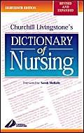 Beispielbild fr Churchill Livingstone's Dictionary of Nursing zum Verkauf von Better World Books