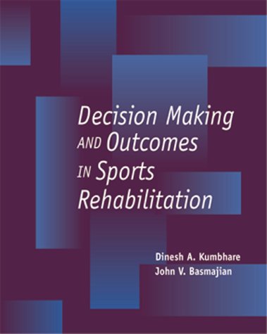 Beispielbild fr Decision Making and Outcomes in Sports Rehabilitation: Evidence-based Practice zum Verkauf von WorldofBooks