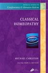 Beispielbild fr Classical Homeopathy (Medical Guides to Complementary and Alternative Medicine.) zum Verkauf von PAPER CAVALIER US