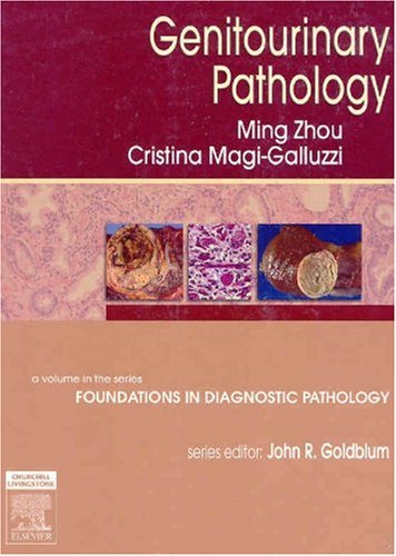 Beispielbild fr Genitourinary Pathology: A Volume in Foundations in Diagnostic Pathology Series zum Verkauf von International Book Project