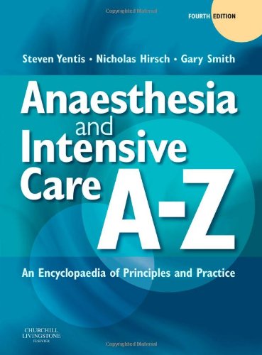 9780443067853: Anaesthesia and Intensive Care A-Z: An Encyclopedia of Principles and Practice (FRCA Study Guides)