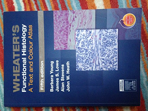 Beispielbild fr Wheater's Functional Histology : A Text and Colour Atlas zum Verkauf von Better World Books