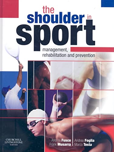 Stock image for The Shoulder in Sport: Management, Rehabilitation and Prevention for sale by MusicMagpie