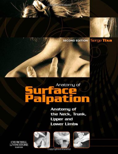 Stock image for Atlas of Surface Palpation: Anatomy of the Neck, Trunk, Upper and Lower Limbs for sale by SecondSale
