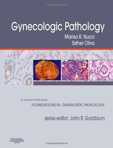 9780443069208: Gynecologic Pathology: A Volume in the Series: Foundations in Diagnostic Pathology, 1e