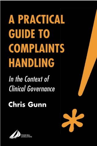 Stock image for A Practical Guide to Complaints Handling: In the Context of Clinical Governance for sale by WorldofBooks