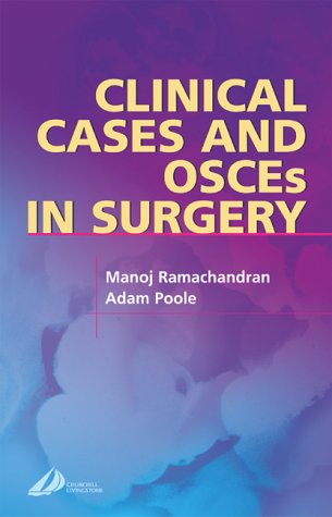 Stock image for Clinical Cases and OSCEs in Surgery: The definitive guide to passing examinations for sale by Irish Booksellers