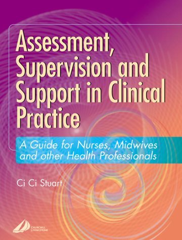 Imagen de archivo de Assessment, Supervision and Support in Clinical Practice : A Guide for Nurses and Midwives a la venta por Better World Books: West