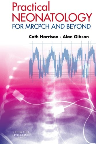 Stock image for Practical Neonatology : For MRCPCH and Beyond for sale by Better World Books Ltd