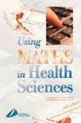 Stock image for Using Maths in Health Sciences for sale by Better World Books