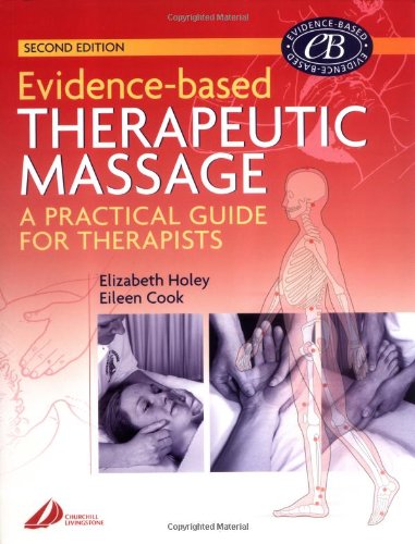 Beispielbild fr Evidence-based Therapeutic Massage: A Practical Guide for Therapists (Physiotherapy Essentials) zum Verkauf von WorldofBooks