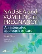 Beispielbild fr Nausea and Vomiting in Pregnancy -- An Integrated Approach to Care zum Verkauf von MusicMagpie