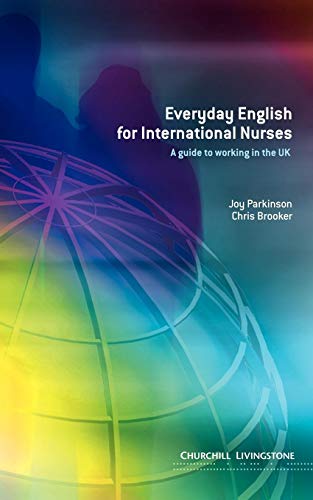 Stock image for Everyday English for International Nurses: A Guide to Working in the UK for sale by WorldofBooks