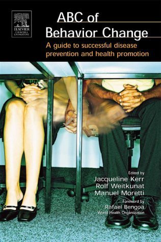 Stock image for The ABC of Behavior Change: A Guide to Successful Disease Prevention and Health Promotion, 1e for sale by AwesomeBooks
