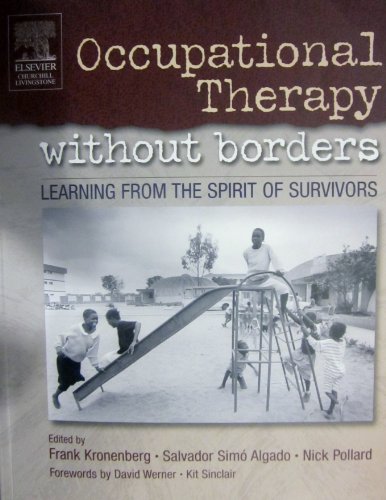 Imagen de archivo de Occupational Therapy Without Borders - Volume 1: Learning From The Spirit of Survivors (Occupational Therapy Essentials) a la venta por Goodwill
