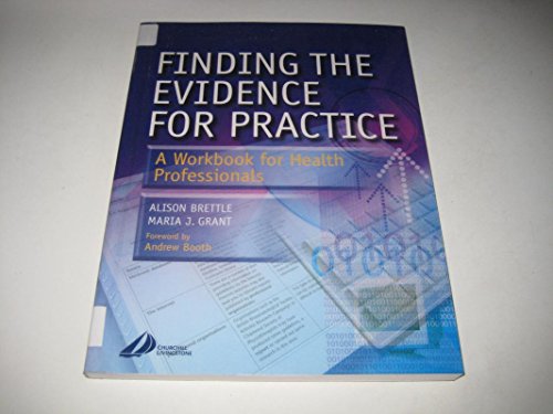 Stock image for Finding the Evidence for Practice : A Workbook for Health Professionals for sale by Better World Books