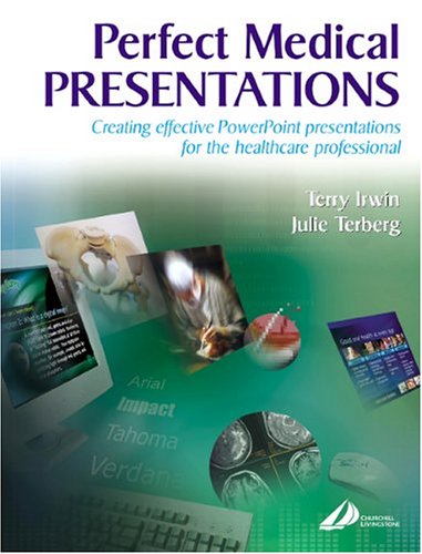 Beispielbild fr Perfect Medical Presentations : Creating Effective PowerPoint Presentations for theHealthcare Professional zum Verkauf von Better World Books