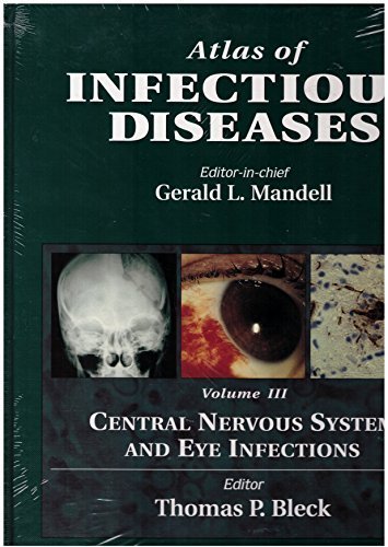 9780443077005: Atlas of Infectious Diseases: Central Nervous System and Eye Infections, Volume 3: v.3 (Mandell's atlas of infectious diseases series)