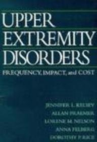 Beispielbild fr Upper Extremity Disorders Frequency, Impact, and Cost, 1e zum Verkauf von Kingship Books