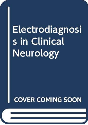 Imagen de archivo de Electrodiagnosis in Clinical Neurology a la venta por Better World Books