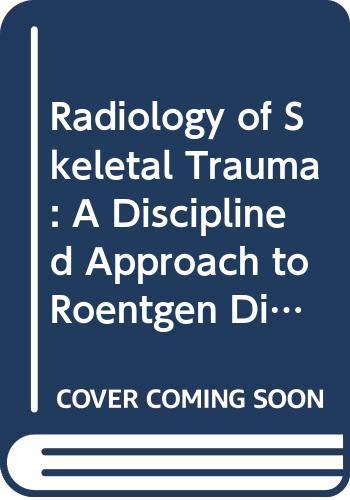 Stock image for Radiology of Skeletal Trauma: A Disciplined Approach to Roentgen Diagnosis (2 Volume Set) for sale by Project HOME Books
