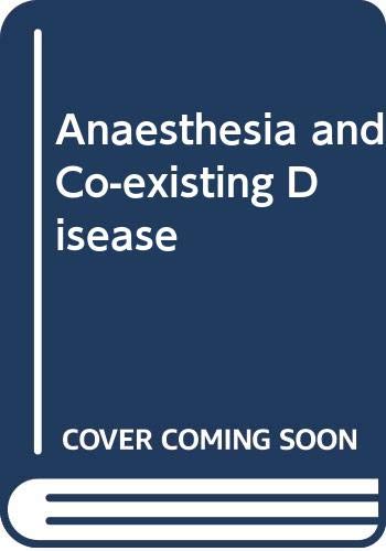 Imagen de archivo de Anesthesia and Co-Existing Disease a la venta por Better World Books