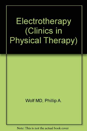 9780443081460: Electrotherapy (CLINICS IN PHYSICAL THERAPY)