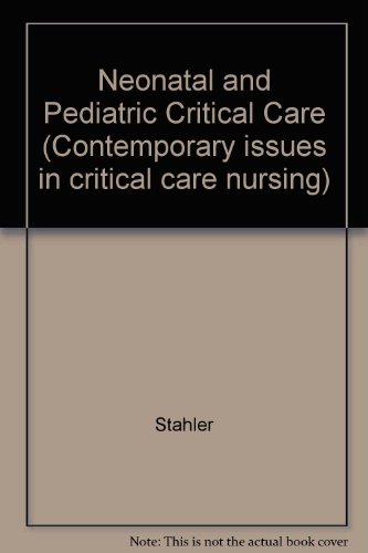 Beispielbild fr Neonatal and Pediatric Critical Care Nursing zum Verkauf von Persephone's Books