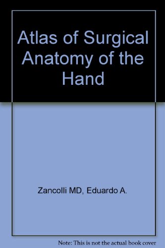 Atlas of Surgical Anatomy of the Hand (9780443081767) by Zancolli, Eduardo A.; Cozzi, Elbio P.