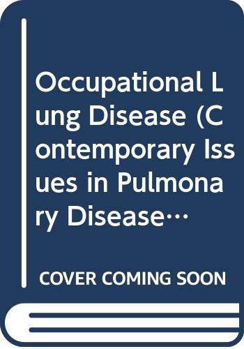 Imagen de archivo de Occupational Lung Disease (Contemporary Issues in Pulmonary Disease) a la venta por Phatpocket Limited