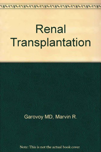 Renal Transplantation (9780443082634) by Garovoy, Marvin R.; Guttmann